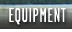 Equipment