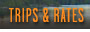Trips And Rates